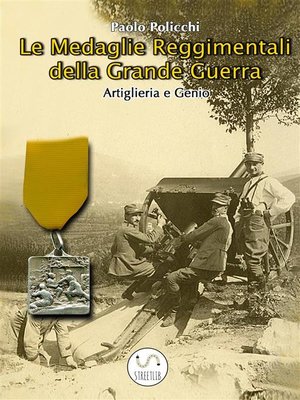 cover image of Le Medaglie Reggimentali della Grande Guerra--Artiglieria